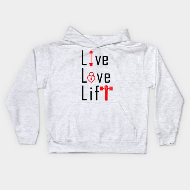 Live Love Lift Inspirational Motivational Quotes Kids Hoodie by creativeideaz